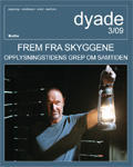 Dyade 2009/03: Frem fra skyggene
